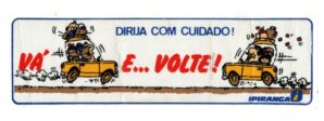 Plastico Adesivo Dirija com Cuidado - Postos Ipiranga - Anos 70