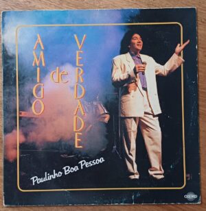 5a3.av Vinil lp Paulinho Boa Pessoa Amigo de verdade. Carolina Amizade.