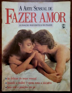 A Arte Sensual de Fazer Amor - As Posições mais Eróticas do Prazer