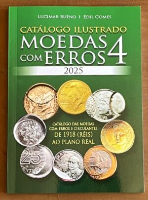 Catálogo Ilustrado de Moedas com Erros 2025 (1918 - 2024) Quarta Edição - Organize sua Coleção