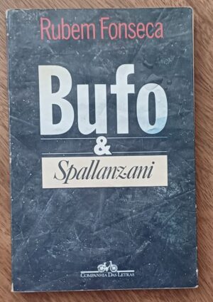 Livro Rúben Fonseca Bufo e Spallanzani. Ed Cia das Letras.
