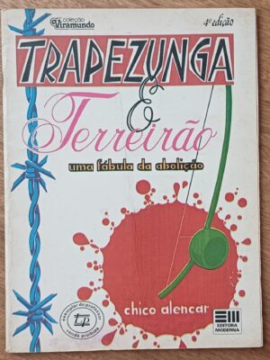 G27. Livro Chico Alencar Trapezunga e Terreirão fábula da abolição.