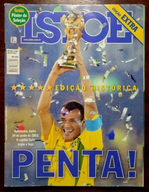 Revista Isto É - Edição Extra | Julho 2002 – PENTA! Brasil Campeão do Mundo + Pôster da Seleção