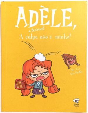 A culpa não é minha: Adèle, a terrível – vol. 3. Pingo de Ouro-2021