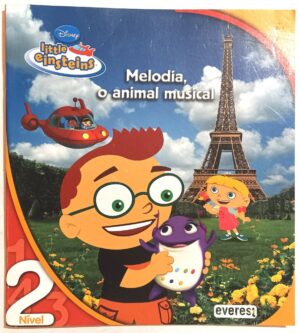 Little Einsteins – Melodia o animal musical - Leio com Disney . Everest – 2009.