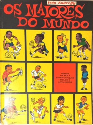 Os Maiores do Mundo, Gênios da bola, Super-craques, ídolos e artilheiros. Minas Gráfica-1980.
