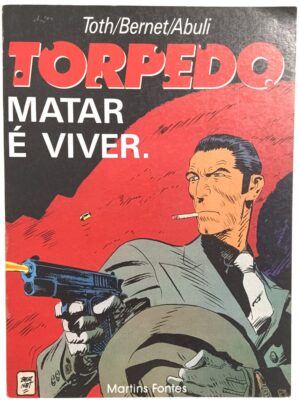 Torpedo N° 1, Alex Toth/Bernet/Abuli. Martins Fontes-1988.