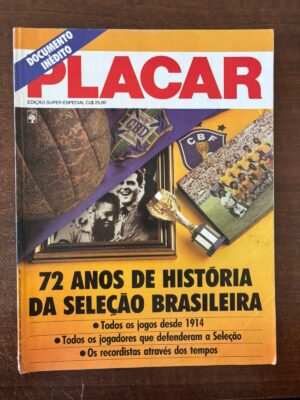 Revista Placar - 72 Anos de História da Seleção Brasileira - documento inédito