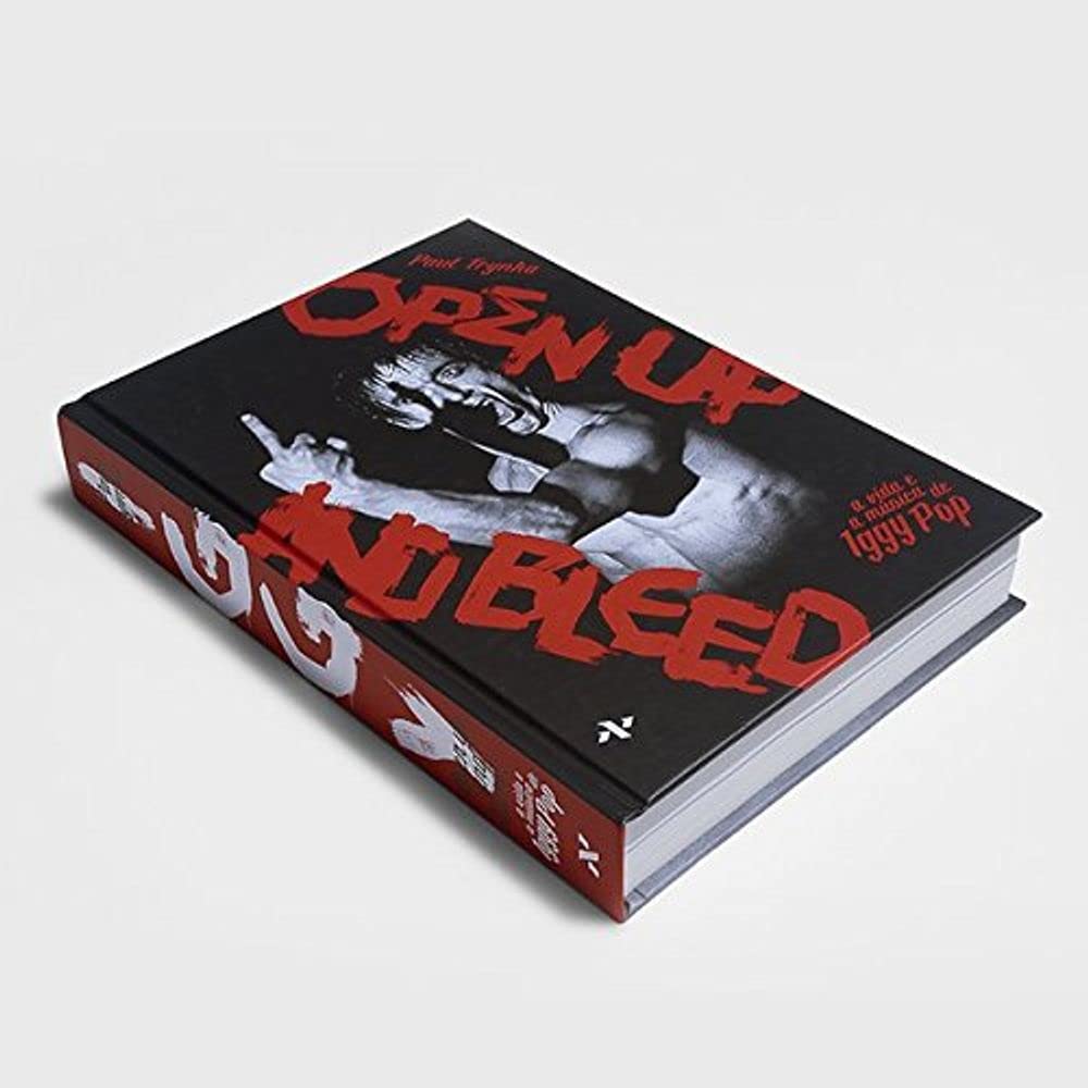 | Casa do Colecionador A Vida e a Música de Iggy Pop: Open Up and Bleed - Paul Trynka | Biografias | Aleph | Livro Novo