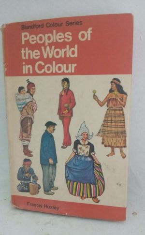 peoples of the world in colour francis huxley, 1975