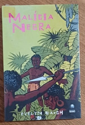 Q21. Livro Malícia negra Evelyn Waugh. Ed Globo.
