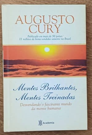 Livro capa dura Mentes brilhantes mentes treinadas. Augusto Cury.