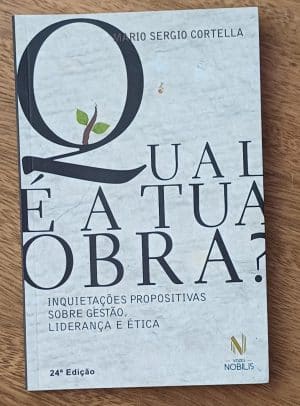 Livro Qual é a tua obra? Mario Sérgio Cortella. Vozes Nobilis.