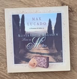Q14. Livrinho Aliviando a bagagem para as mães. Max Lucado.