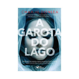 [Livro] A Garota do Lago | Charlie Donlea | Policial, Crime | Faro Editorial | Novo