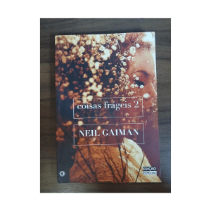[Livro] Coisas Frágeis Vol. 2 | Neil Gaiman | Contos e Crônicas, Ficção | Conrad | Novo