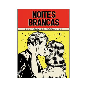 [Livro] Noites Brancas | Fiódor Dostoiévski | Romance e Drama, Clássicos | Antofágica | Novo