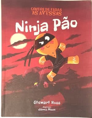 Ninja Pão: Contos de Fadas às Avessas. Pé da Letra – 2020.