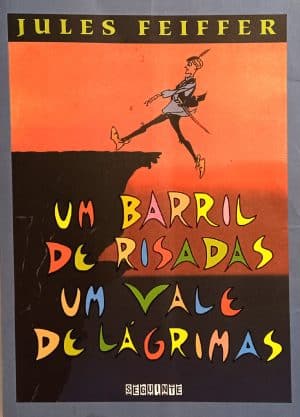 Um Barril de Risadas Um Vale de Lágrimas – Jules Feiffer. Companhia das Letras – 2014.
